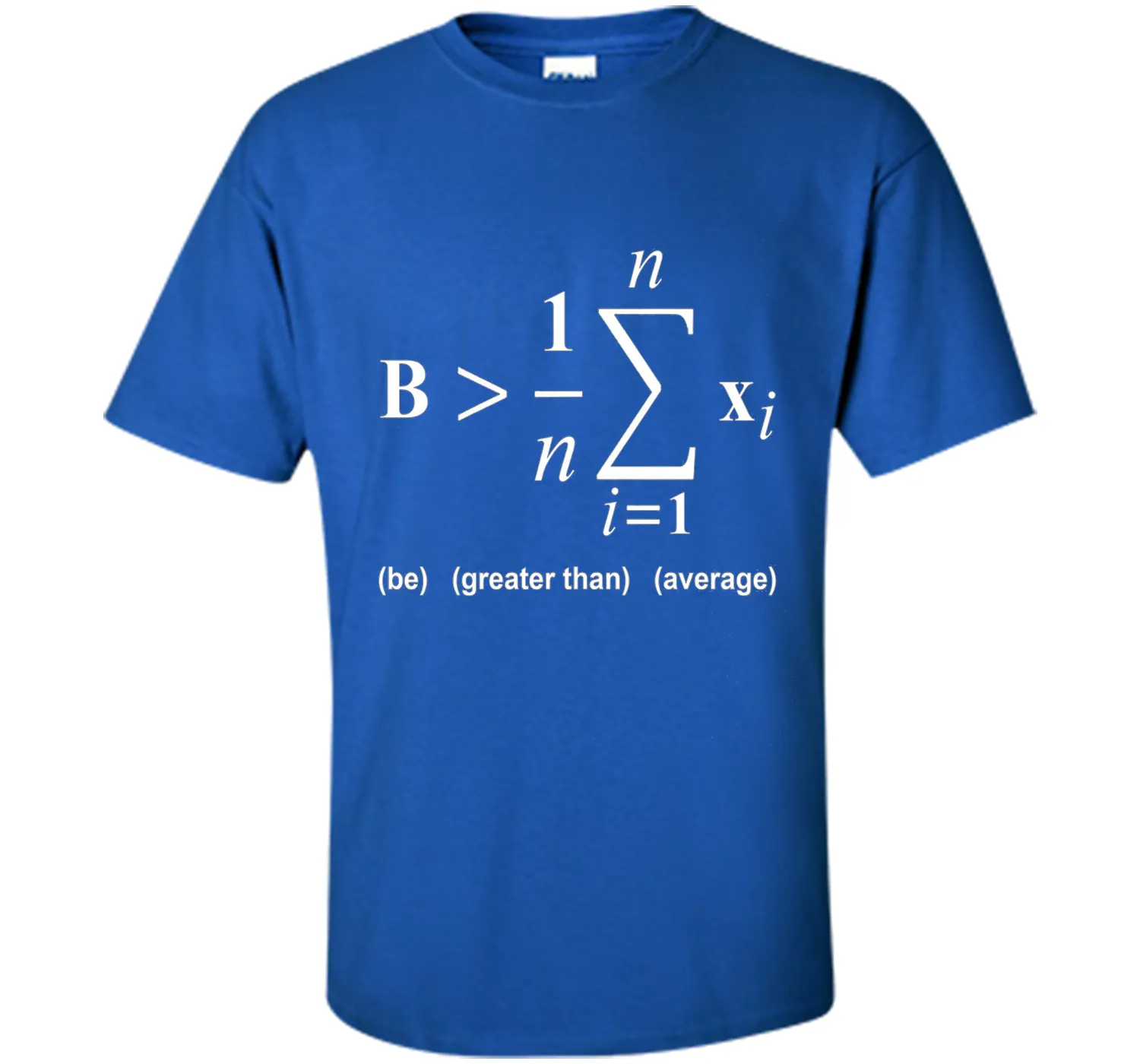 Be Greater Than Average Math Funny Shirts