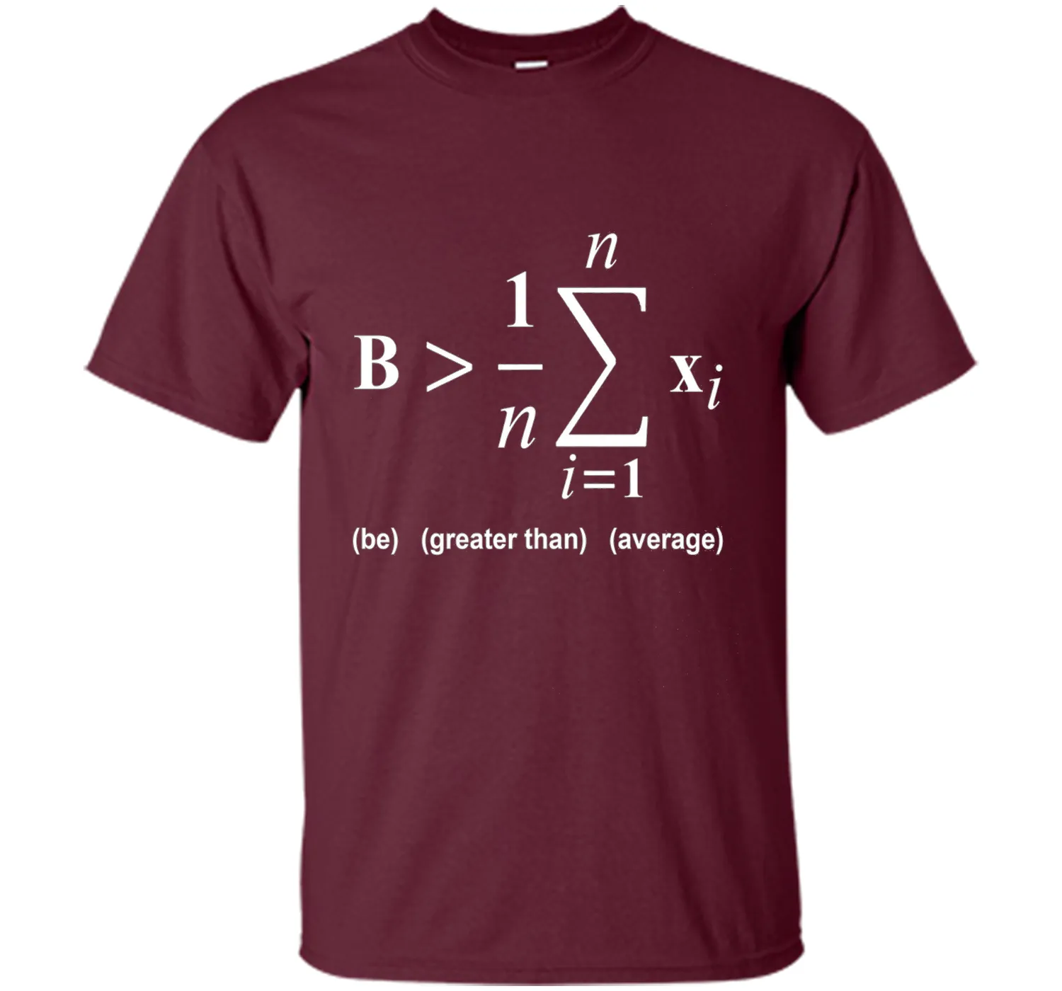 Be Greater Than Average Math Funny Shirts