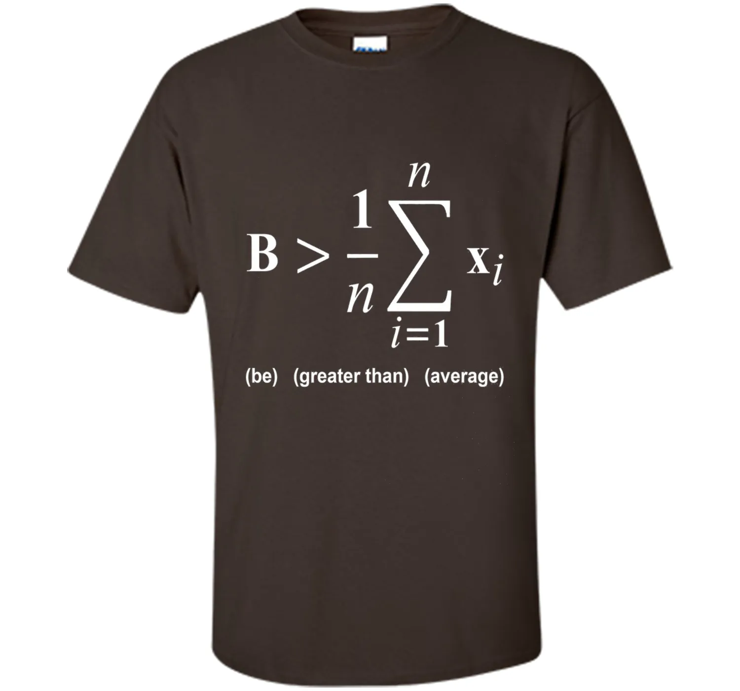 Be Greater Than Average Math Funny Shirts