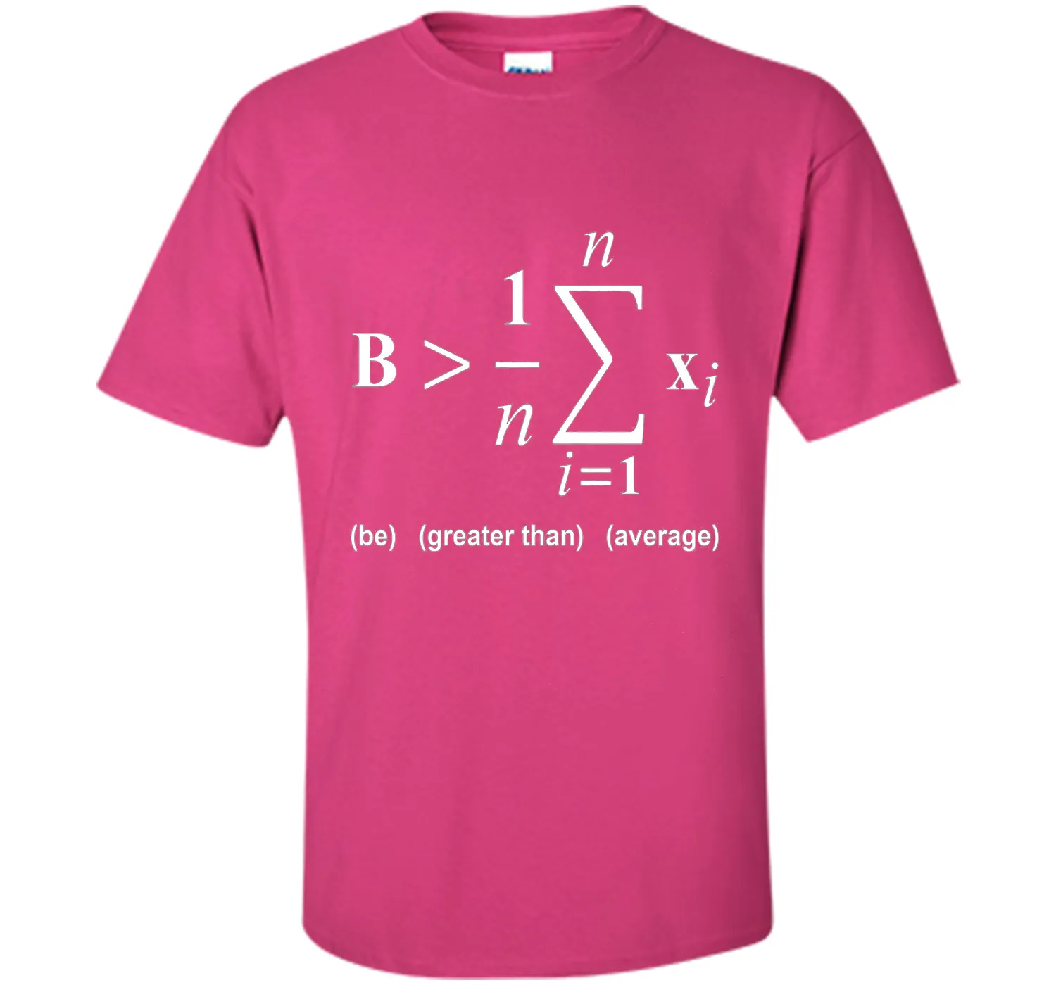 Be Greater Than Average Math Funny Shirts
