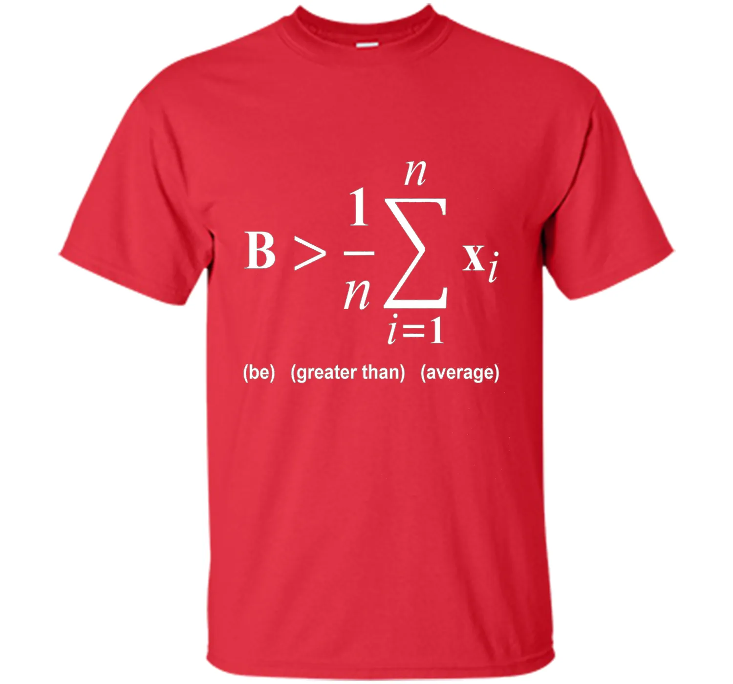 Be Greater Than Average Math Funny Shirts