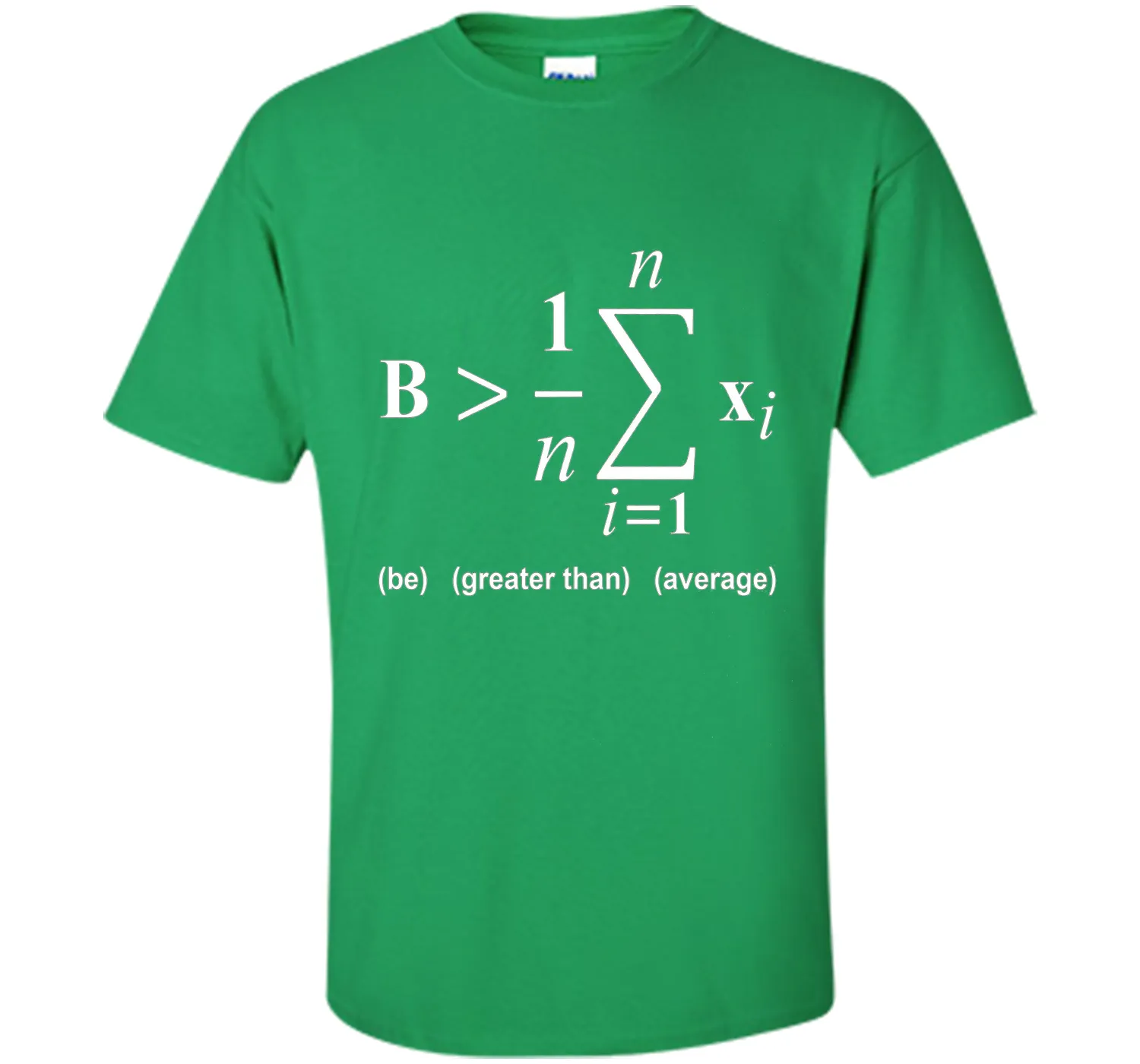 Be Greater Than Average Math Funny Shirts