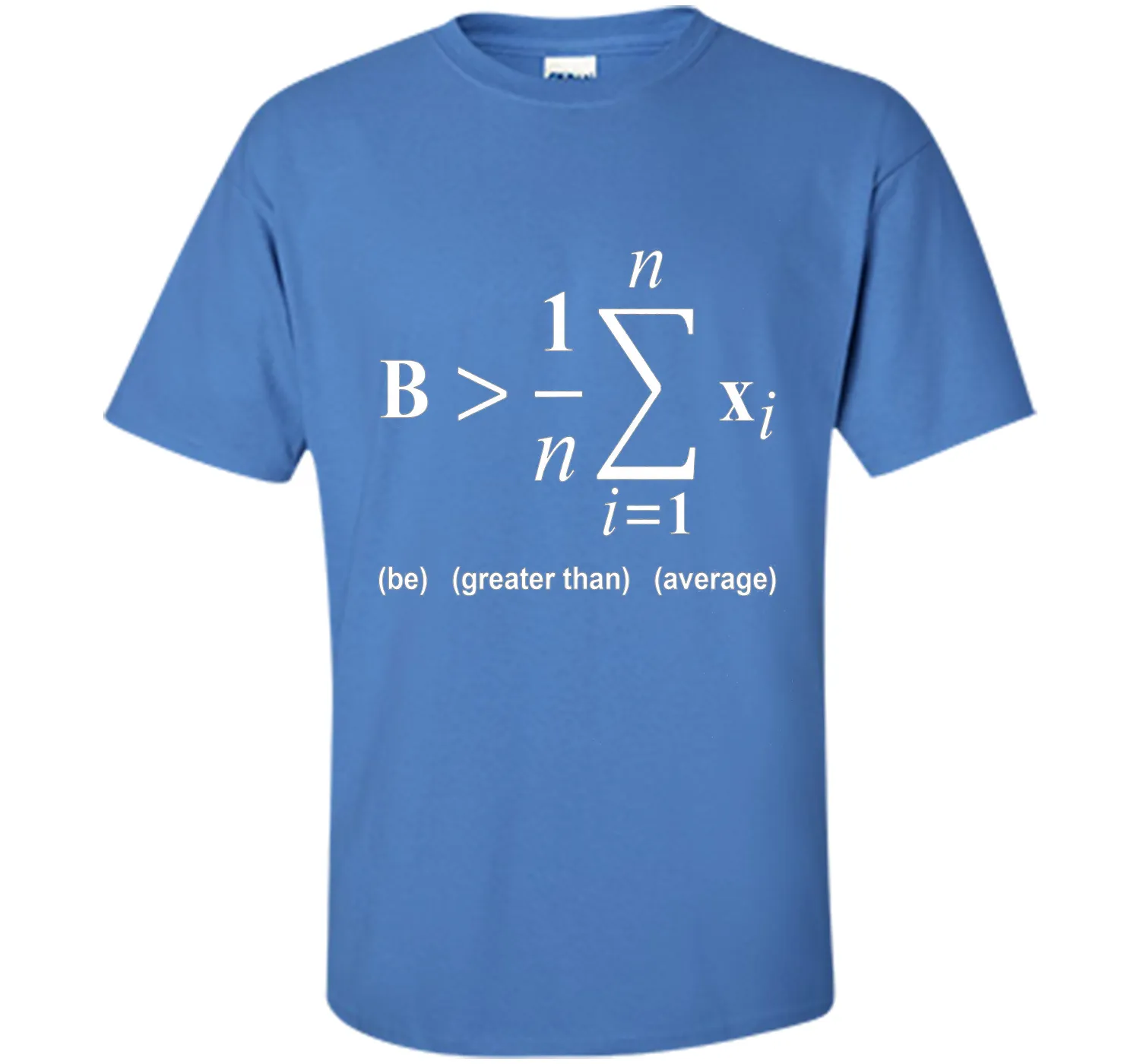 Be Greater Than Average Math Funny Shirts