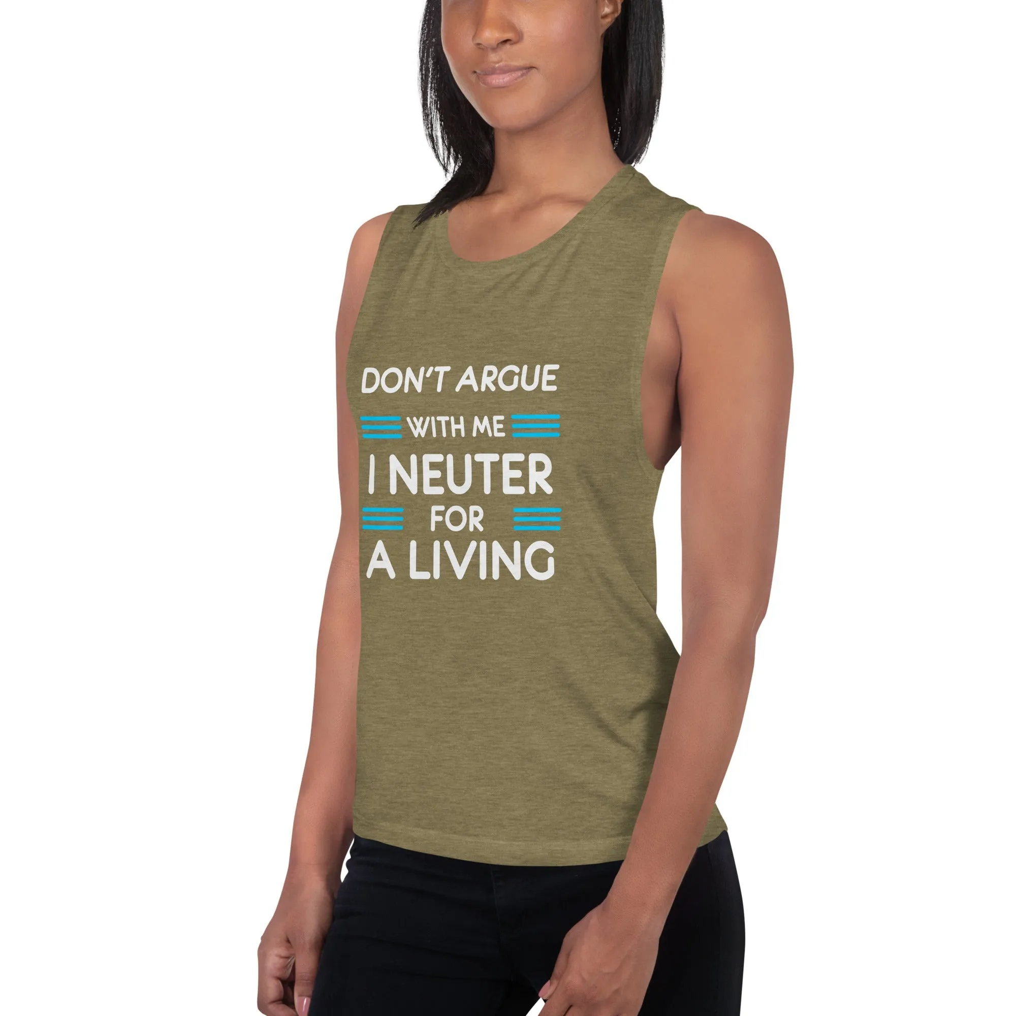 Don't argue with me I neuter for a living Women's Tank Top