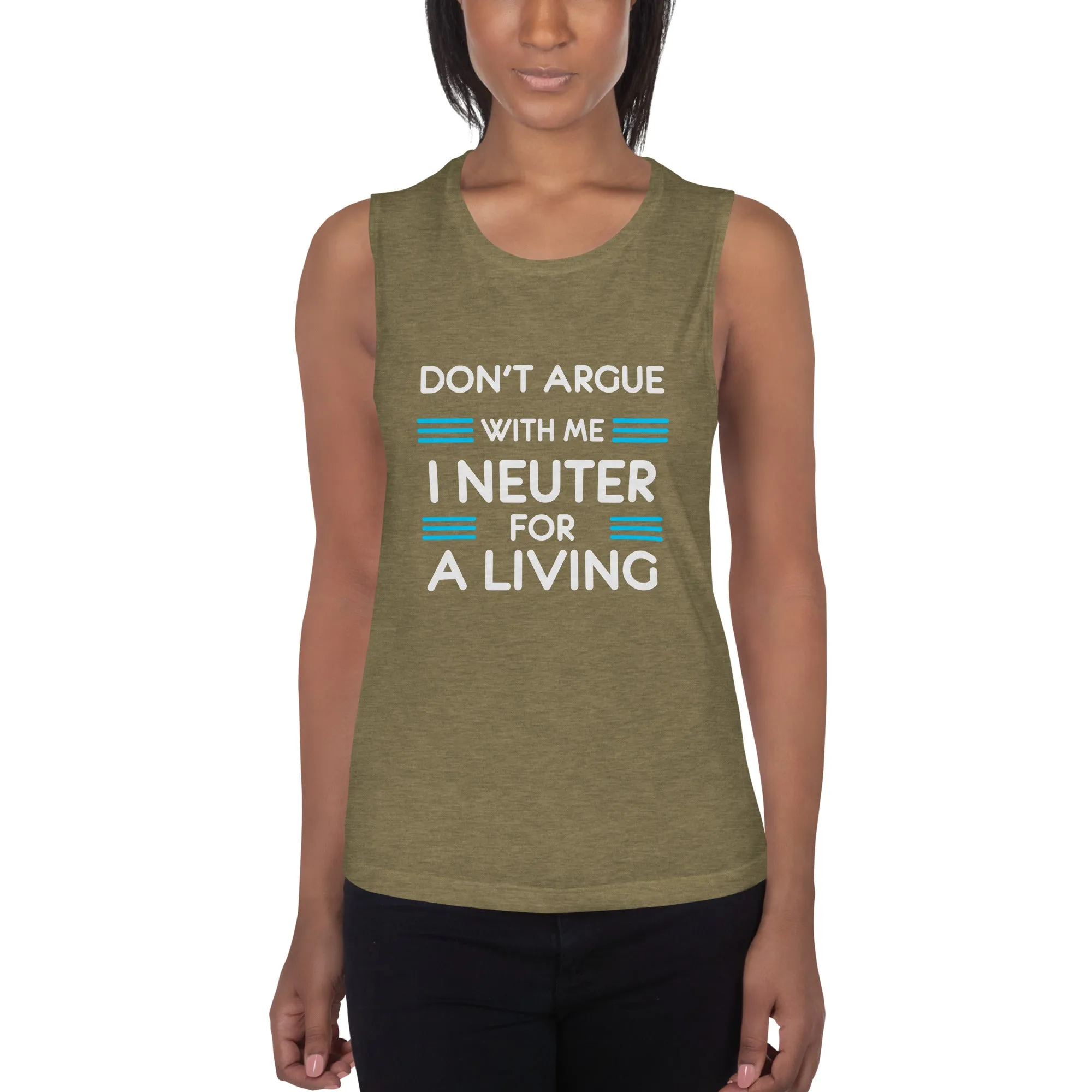 Don't argue with me I neuter for a living Women's Tank Top