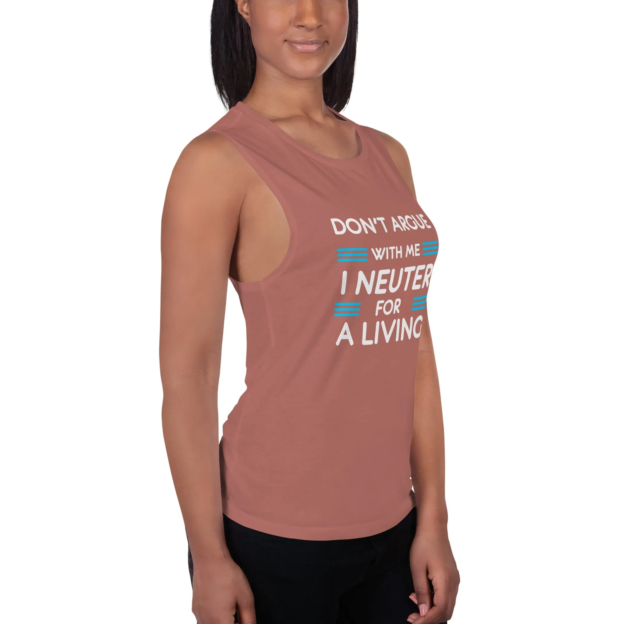 Don't argue with me I neuter for a living Women's Tank Top