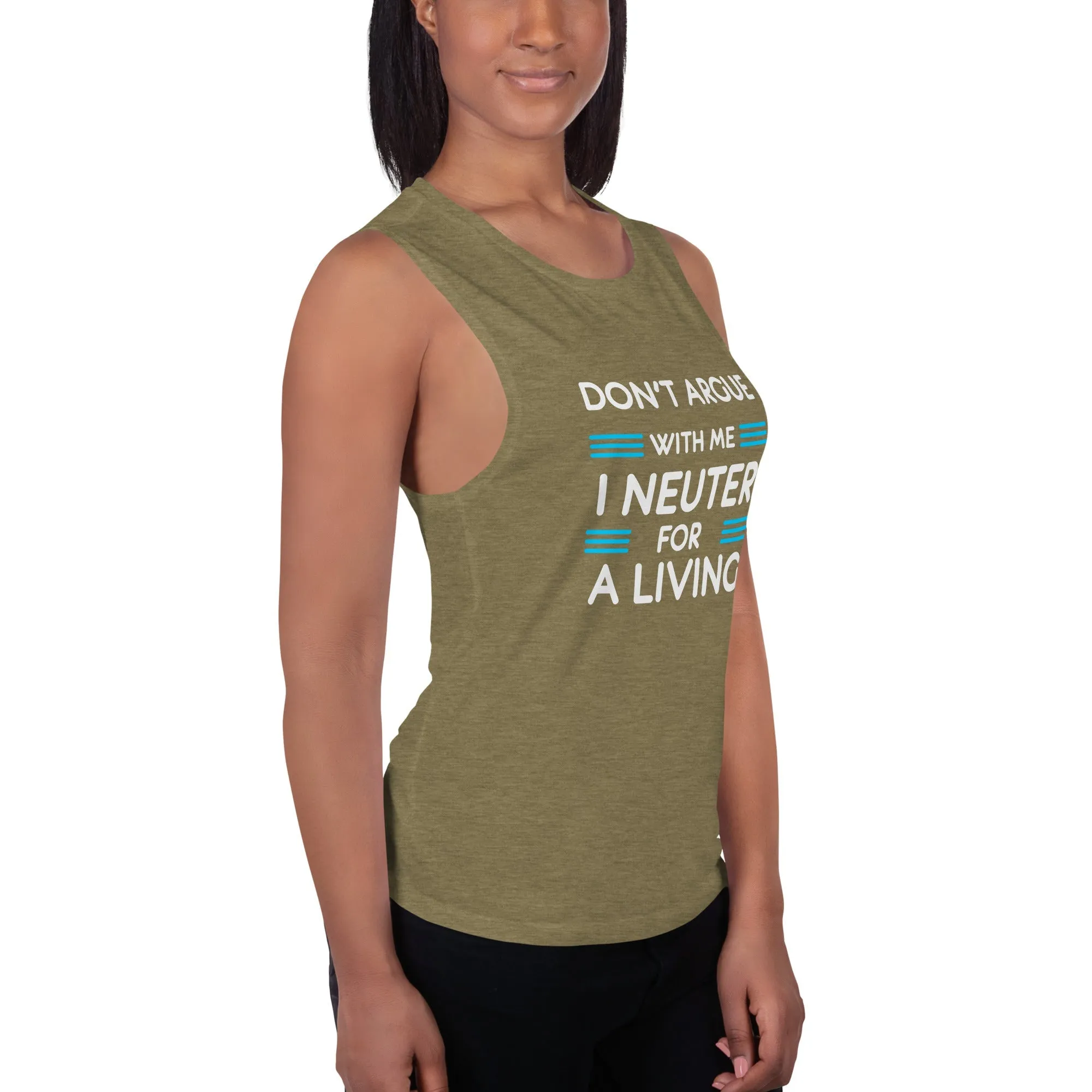 Don't argue with me I neuter for a living Women's Tank Top