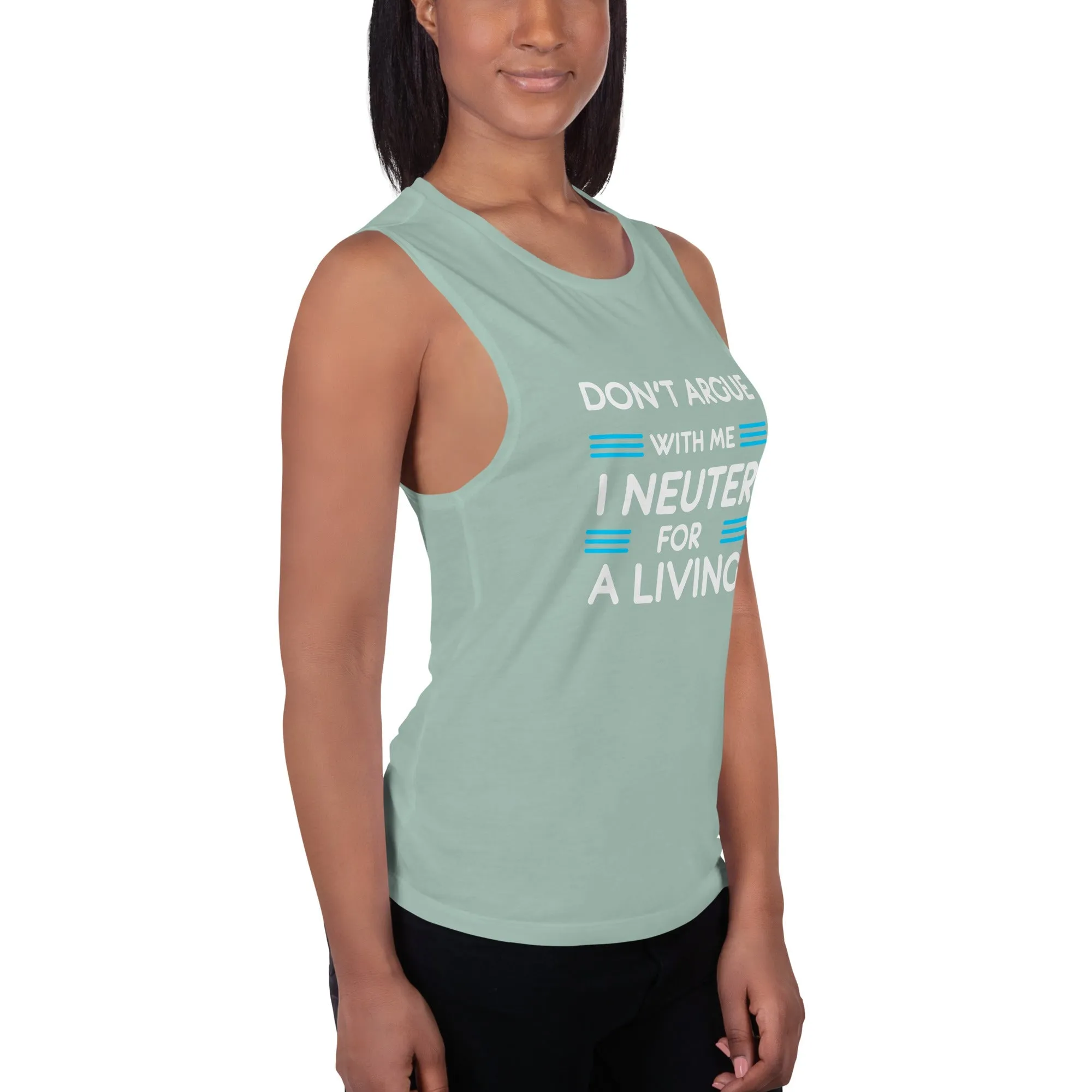 Don't argue with me I neuter for a living Women's Tank Top