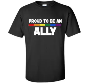 Proud to be ALLY LGBT Pride Supporter Rainbow Flag T-shirt